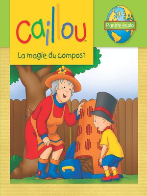 cover image of Caillou, La magie du compost